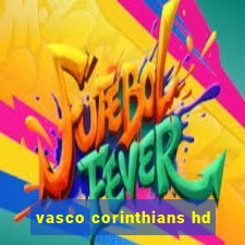 vasco corinthians hd